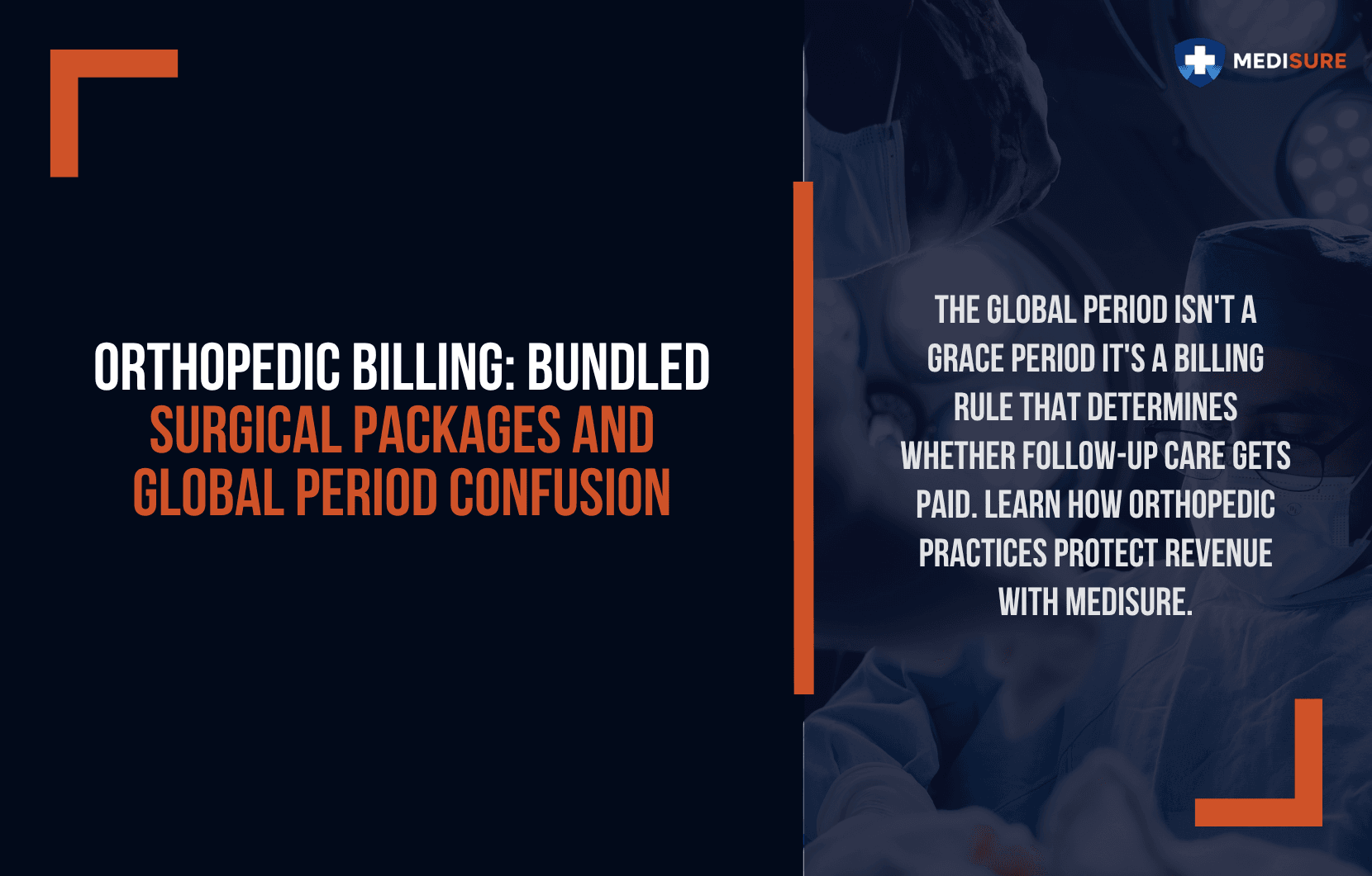 Orthopedic Billing: Bundled Surgical Packages and Global Period Confusion